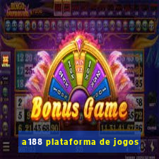 a188 plataforma de jogos